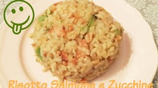 Risotto Salmone e Zucchine  Le Idee di Berta [upl. by Eshelman]