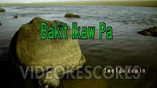 Imelda Papin  Bakit Ikaw Pa KaraokeLyricsInstrumental [upl. by Towland]