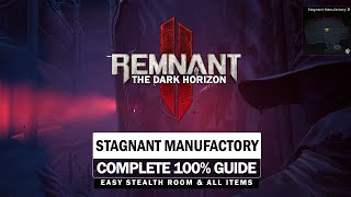 Stagnant Manufactory  Complete 100 Guide Easy Stealth Room All Puzzles amp Items Remnant 2 DLC 3 [upl. by Goer]