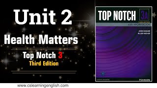 Unit 2 Health Matters  Top Notch 3 Third Edition [upl. by Zins]