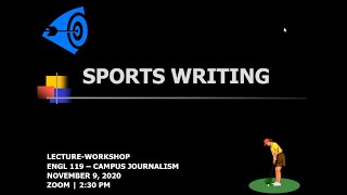 LECTURE 20 SPORTS WRITING WORKSHOP  ENGL 119  CAMPUS JOURNALISM [upl. by Curry]