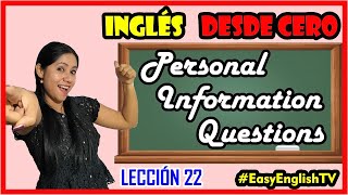 Lección 22🚀 PERSONAL INFORMATION QUESTIONS 🤗 Inglés desde cero con EasyEnglishTv 😎 [upl. by Reynolds256]