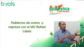 Hablemos de ovinos y caprinos con el MV Rafael López [upl. by Hait716]