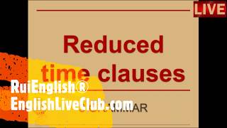 Aula de inglês Reduced time clauses [upl. by Tace681]