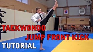 TAEKWONDO JUMP FRONT KICK  KICKS LERNEN TUTORIAL SPRUNGKRAFTTRAINING [upl. by Rednael]