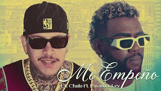 El Chulo Ft Payaso x Ley  Me Empeño Video Oficial [upl. by Ihpen]