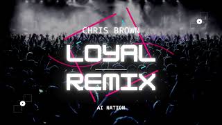 Chris Brown  Loyal feat Lil Wayne amp Tyga  New Beat amp Cover by AI NATIONS [upl. by Anamor521]