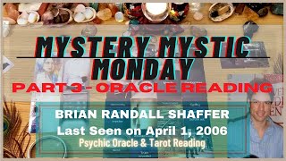 Mystery Mystic Monday  Pt 3  BRIAN SHAFFER  ORACLE READING  TRUECRIMETAROT  Ep 56 [upl. by Eillib]