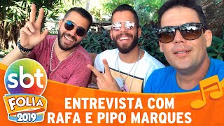 Rafa e Pipo Marques falam sobre preparação para aguentar o carnaval  SBT Folia 2019 [upl. by Nelleh]