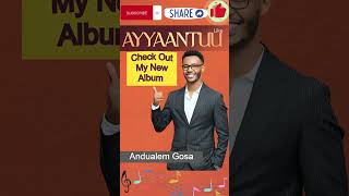 Andualem Gosa’s New Album [upl. by Bekha]