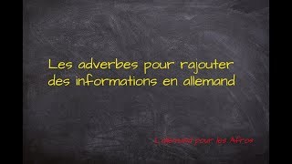 Cours dallemand A1 B2 Les adverbes pour rajouter des informations [upl. by Pitchford121]