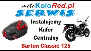 Jak zamontować kufer do motocykla Barton Classic 125 Instalujemy kufer centralny Moretti MR888 [upl. by Ellevehc]