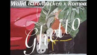 Wolid baronbacken  Ghetto x Romeo [upl. by Niryt374]