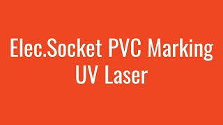 Electric Socket PVC Marking  UV Laser [upl. by Raimondo]