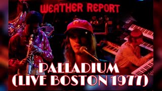 Weather Report  PALLADIUM  Live Boston 1977 AUDIO  1977 Midnight Special VIDEO Very Rare [upl. by Aciret]