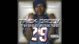 TRICK DADDY  IM A THUG [upl. by Yednil]