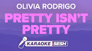 Olivia Rodrigo  pretty isnt pretty Karaoke Version [upl. by Slaohcin537]