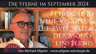 Betrug und neue Visionen  September 2024  Astrologische Monatsprognose von Michael Allgeier [upl. by Corwun]