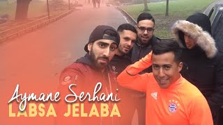 Aymane Serhani  Labsa Jelaba Clip Selfie  ‎لابسة الجلابة [upl. by Shirlee]