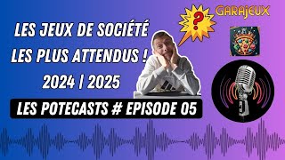 LES JEUX DE SOCIÉTÉ LES PLUS ATTENDUS DE FIN 20242025 😍  Podcast 5 [upl. by Penney]