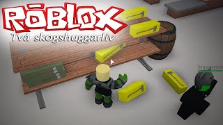 Två skogshuggarliv 1  Roblox [upl. by Karla]