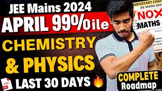 JEE Main 2024 99ile in April from PHYSICS amp CHEMISTRY🔥Complete Roadmap for April Attempt jee2024 [upl. by Htiekel385]