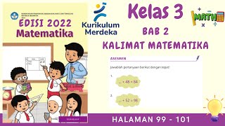 Kurikulum Merdeka Kelas 3 Matematika Edisi 2022  Bab 2  Halaman 99  101 [upl. by Lleunamme]