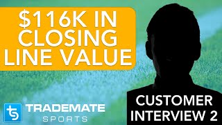 Customer Interview 2  Australian Who Has Accumulated 116k in Closing Line Expected Value [upl. by Schaeffer]