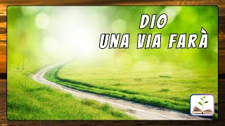 Dio una via farà  Canto con testo [upl. by Nylarat753]