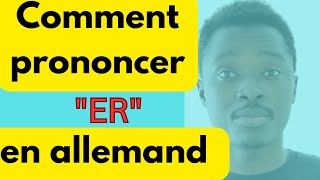 Cours dAllemand Pour Débutants A1 A2  Comment bien prononcer quotErquot en allemand [upl. by Ajssatan]