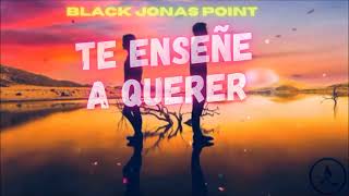 Black Jonas Point  Te Enseñe a Querer [upl. by Hniht151]