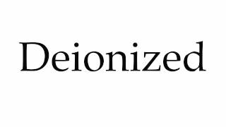 How to Pronounce Deionized [upl. by Gregrory]