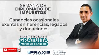 GANANCIAS OCASIONALES EXENTAS EN HERENCIAS LEGADOS Y DONACIONES  MASTER CLASS GRATUITA [upl. by Hama]