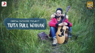 Tuta Pull Wahan  Deepak Rathore Project  Trending Hindi Song 2022 [upl. by Ziana]