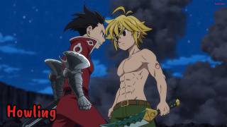 『Lyrics AMV』 Nanatsu no Taizai Season 2 OP 1 Full  Howling ／ FLOW × GRANRODEO  ft artespr2996 [upl. by Loreen]