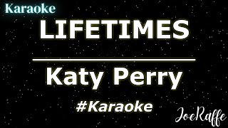 Katy Perry  LIFETIMES Karaoke [upl. by Ajin243]