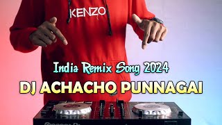 DJ INDIA REMIX  Achacho Punnagai Terbaru 2024 [upl. by Borek255]