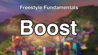 How to Properly Get BOOST  Freestyle Fundamentals Episode 2 [upl. by Rodrick]