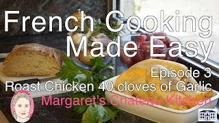 Roast Chicken with garlic recipe  Margarets Chateau Kitchen  French Cooking Made Easy  Eps 3 [upl. by Ahsinoj]