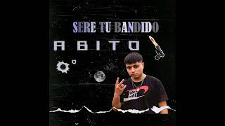 Seré Tu Bandido  ABITO [upl. by Pollerd]