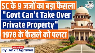 SC overturns 1978 ruling Strikes down States power to seize pvt Property  UPSC [upl. by Monti]