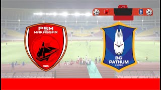 PSM MAKASSAR VS BG PATHUM UNITED LIVE SCORE [upl. by Murdoch940]