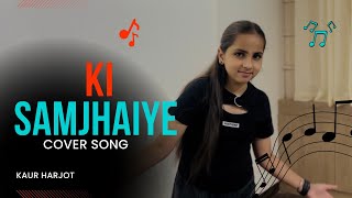 Ki Samjhaiye  Amrinder Gill  Kaur Harjot [upl. by Bolger536]