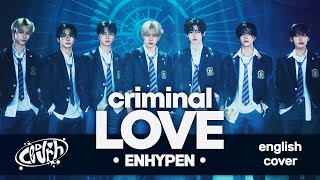 ENHYPEN  CRIMINAL LOVE English Cover by cedjrh [upl. by Melborn]