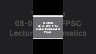 FPSC LECTURE Mathematics BS17 TEST DATE 08082024 portion  Mathematics 150 Question sloved [upl. by Janek]