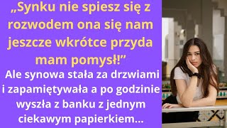 „Synku nie spiesz się z rozwodem ona się nam jeszcze wkrótce przyda mam pomysł” ale synowa stała [upl. by Ewer883]