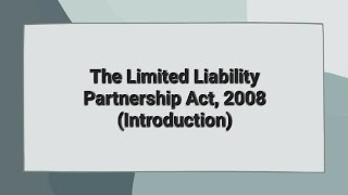 The Limited Liability Partnership Act 2008 Introduction [upl. by Gardel]