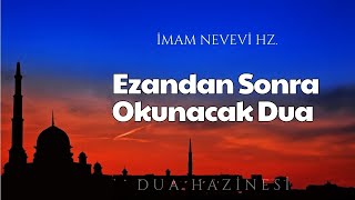 Ezandan Sonra Okunacak Dua  İmam Nevevi Hz  Sesli Kitap [upl. by Darmit303]