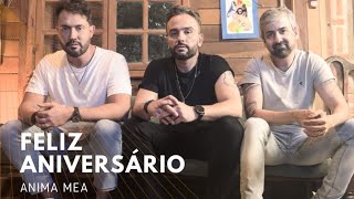 Feliz Aniversário Acústico  Anima Mea Que você não perca a vontade de sonhar [upl. by Naldo]