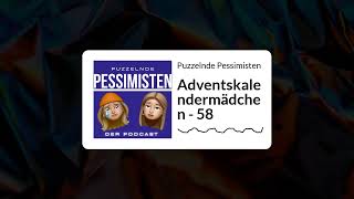 Adventskalendermädchen  58  Puzzelnde Pessimisten [upl. by Paule]